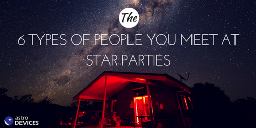 The 6 Types of People You Meet at Star Parties